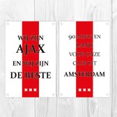 Tuinposter Ajax 40x60cm set - Poster tekst wij zijn Ajax en wij zijn de beste en 90 minuten lang voor onze club uit Amsterdam – Cadeau set Ajax - aanbieding set van 2 - Tuin decoratie - Buiten poster ajax - veranda decoratie – wanddecoratie