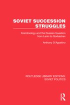 Routledge Library Editions: Soviet Politics- Soviet Succession Struggles