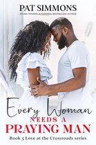 Love at the Crossroads 5 - Every Woman Needs A Praying Man