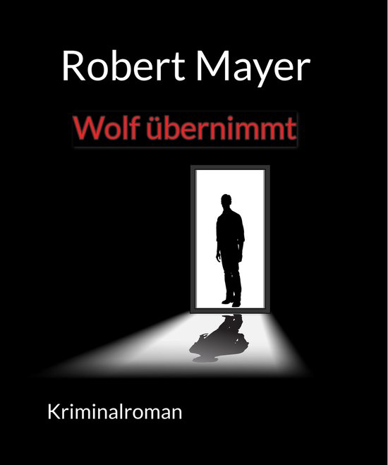 Wolf-Reihe 1 - Wolf übernimmt - cover
