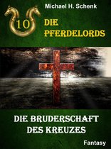 Die Pferdelords 10 - Die Pferdelords 10 - Die Bruderschaft des Kreuzes