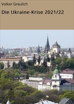 Essays zur Zeit - International 1 - Die Ukraine-Krise 2021/22