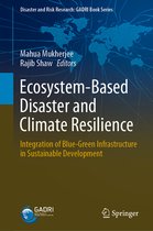 Disaster and Risk Research: GADRI Book Series- Ecosystem-Based Disaster and Climate Resilience