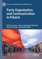 Political Campaigning and Communication- Party Organization and Communication in Poland