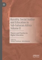 Rurality Social Justice and Education in Sub Saharan Africa Volume II