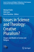 Issues in Science and Religion: Publications of the European Society for the Study of Science and Theology- Issues in Science and Theology: Creative Pluralism?