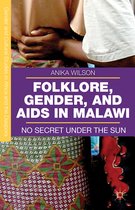 Folklore Gender and AIDS in Malawi