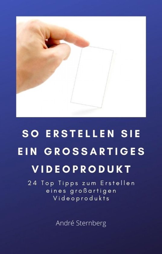 So erstellen Sie ein großartiges Videoprodukt - cover