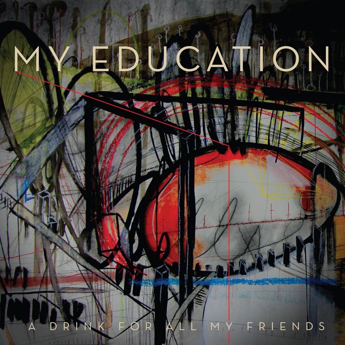 My Education - A Drink For All My Friends (LP)