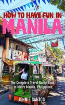 How to Have Fun in Manila