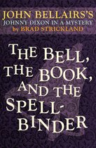 Johnny Dixon - The Bell, the Book, and the Spellbinder