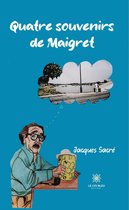 Quatre souvenirs de Maigret