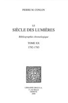 Histoire des Idées et Critique Littéraire - Le Siècle des Lumières : bibliographie chronologique. T. XX, 1782-1783