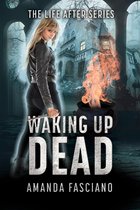 The Life After Series 1 - Waking Up Dead