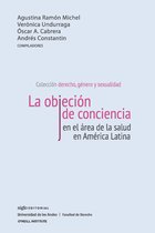 Derecho, género y sexualidad - La objeción de conciencia en el área de la salud en América Latina