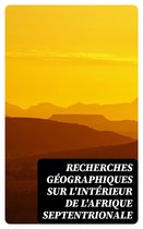 Recherches géographiques sur l'intérieur de l'Afrique septentrionale