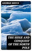 The Siege and Conquest of the North Pole