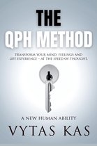 The QPH Method: Transform Your Mind, Feelings, and Life Experience – at The Speed of Thought