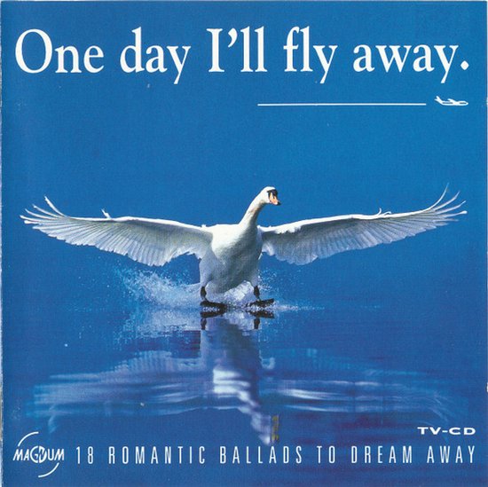 CD hoes met de tekst 'One day I'll fly away' en een witte zwaan met gespreide vleugels op blauw water.