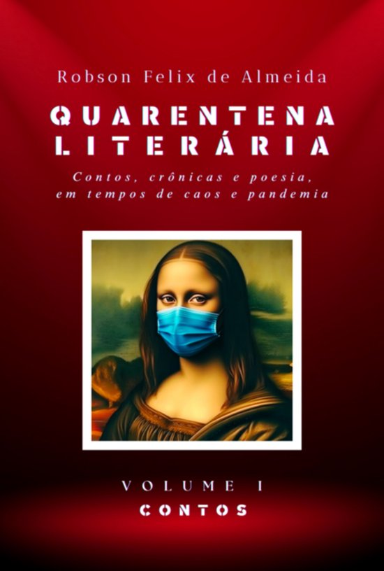 Quarentena Liter ria - Contos, Cr nicas E Poesia, Em Tempos - cover