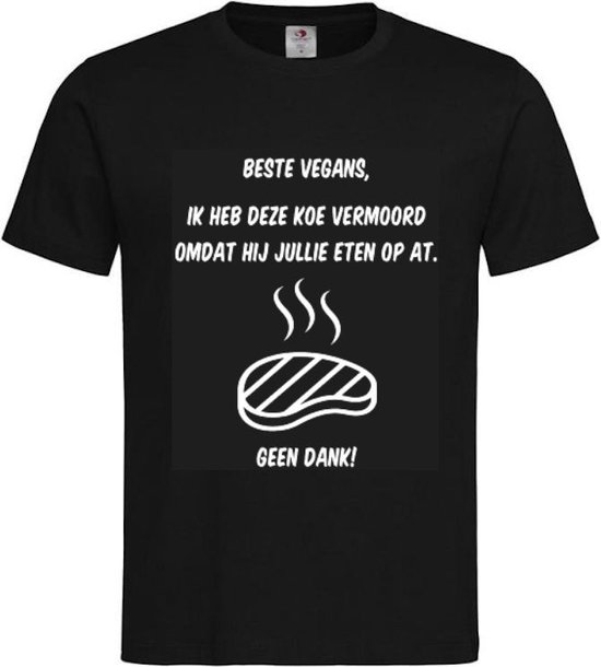 T-shirt Unisex Volwassenen Lol - carnaval - kermis - feestje - grappig - humor - Tekst "Beste vegans, ik heb deze koe vermoord omdat hij jullie eten op at. Geen dank!" Op Voorkant | korte mouw | Zwart/wit | maat L