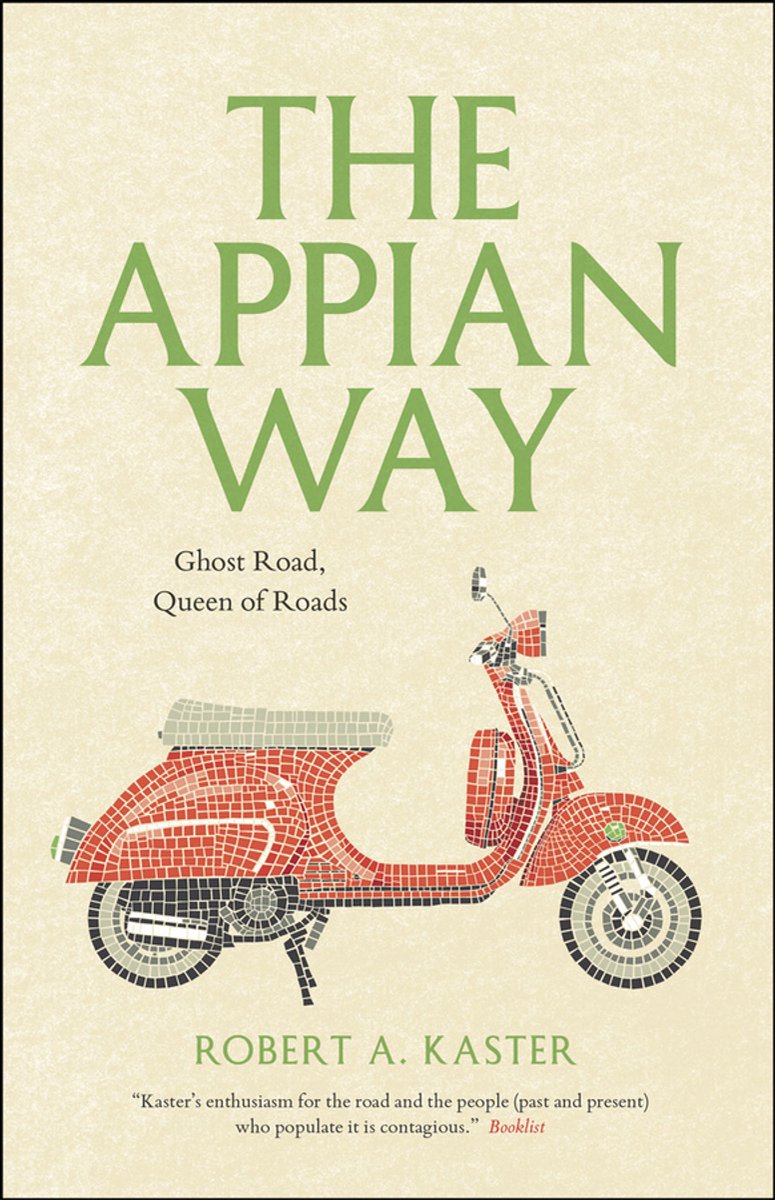 The Appian Way van Robert A. Kaster
