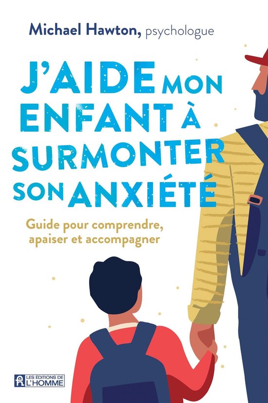 NON CLASSE - J'aide mon enfant à surmonter son anxiété