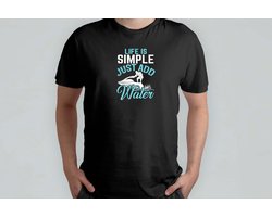 life is simple just add water. - T Shirt - JetSki - JetSkiLife - WaveRider - SeaAdventure - JetskiLeven - GolfRijder - ZeeAvontuur - RijDeGolven