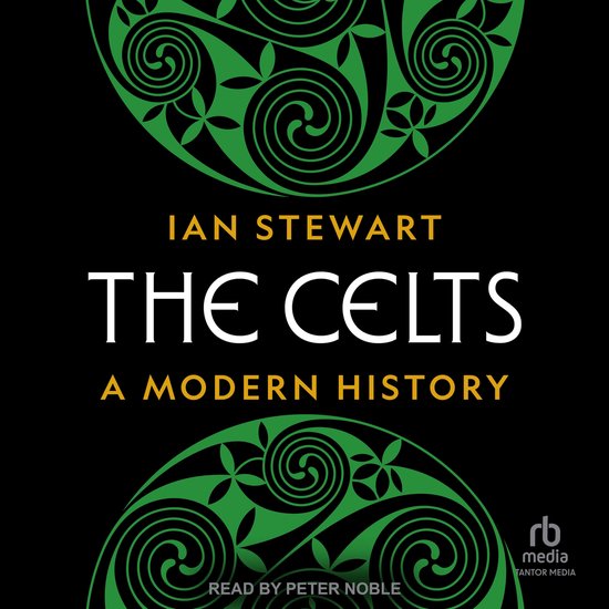 Couverture du livre 'The Celts: A Modern History' par Ian Stewart, avec un motif celtique vert sur fond noir. Lu par Peter Noble.