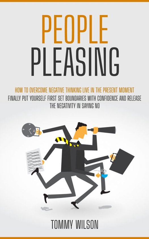 People Pleasing: How to Overcome Negative Thinking Live in t ... - cover