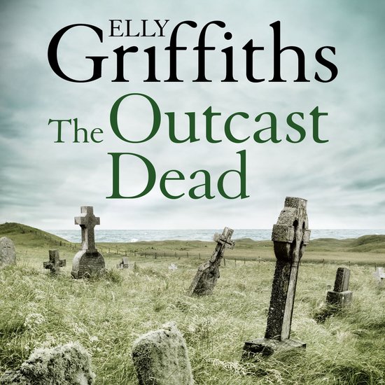 The Dr Ruth Galloway Mysteries6-The Outcast Dead - cover