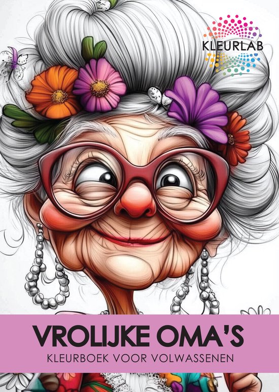 KleurLab® - Kleurboek voor Volwassenen - Vrolijke Oma's - Fantasy en Humor - 48 Kleurplaten op A4 Formaat - Enkelzijdig bedrukt