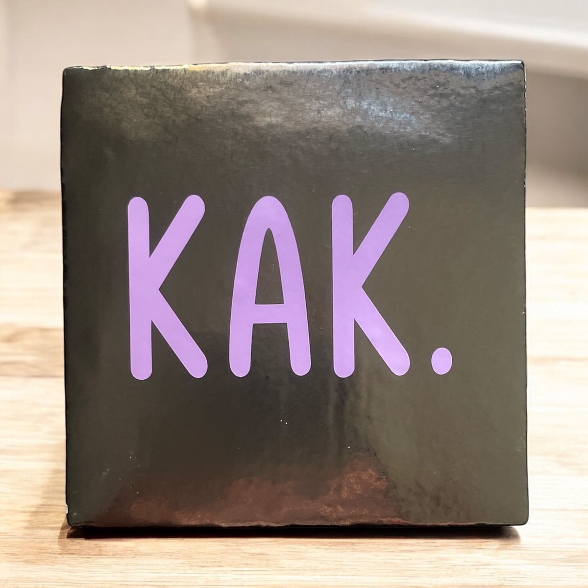 Hip Tegeltje met tekst-KAK-Grijs Metallic-Spreuk-Cadeau-Geschenk-Gift-Kado-Zomaar-Grappig-Toilet-Verjaardag-Sint-Kerst