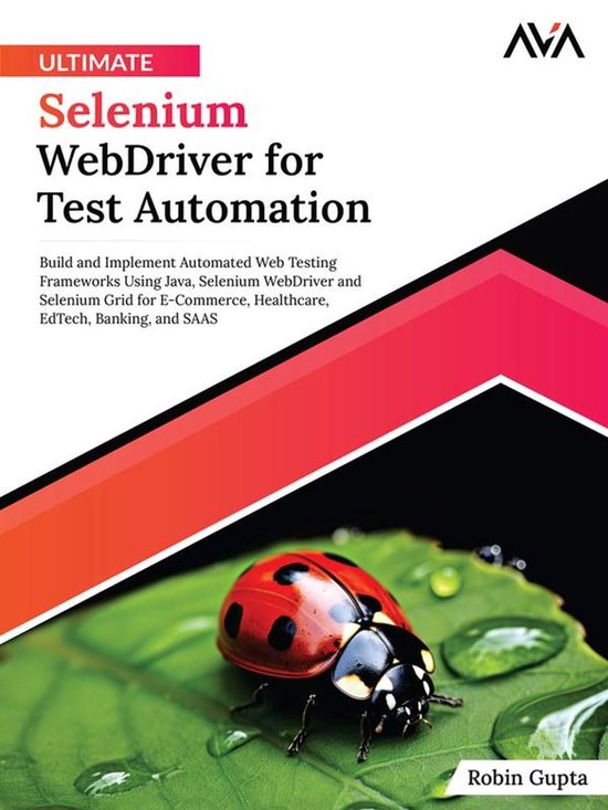 Ultimate Selenium WebDriver for Test Automation: Build and I ... - cover