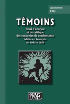 Témoins : essai d'analyse et de critique des souvenirs de combattants édités en français de 1915 à 1928