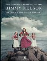 Jimmy Nelson - Between the Sea and the Sky