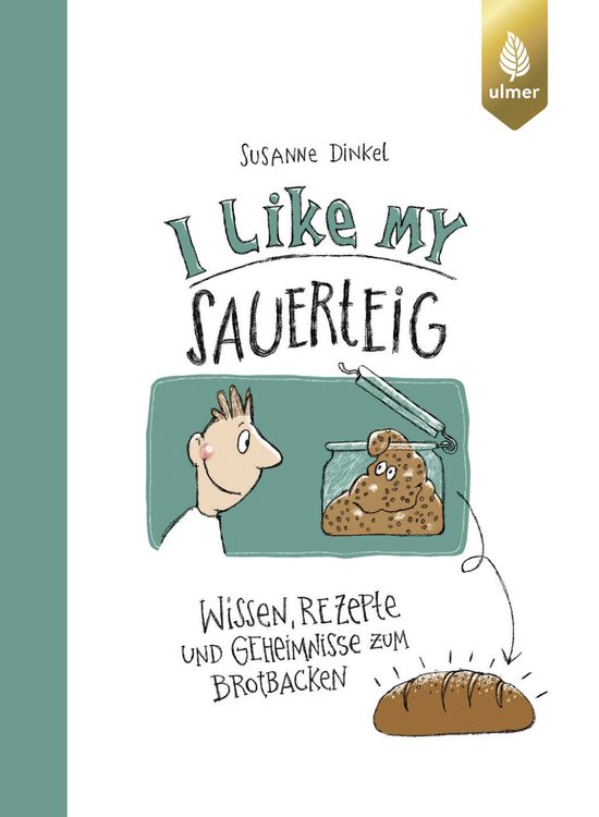 I like my Sauerteig - cover