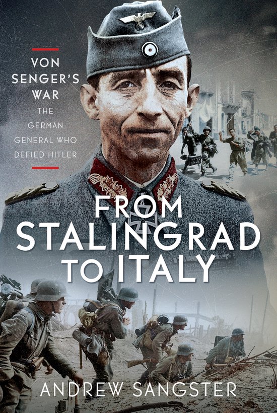 From Stalingrad to Italy - Von Senger's War - cover