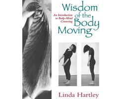 Omslag van Wisdom Of The Body Moving