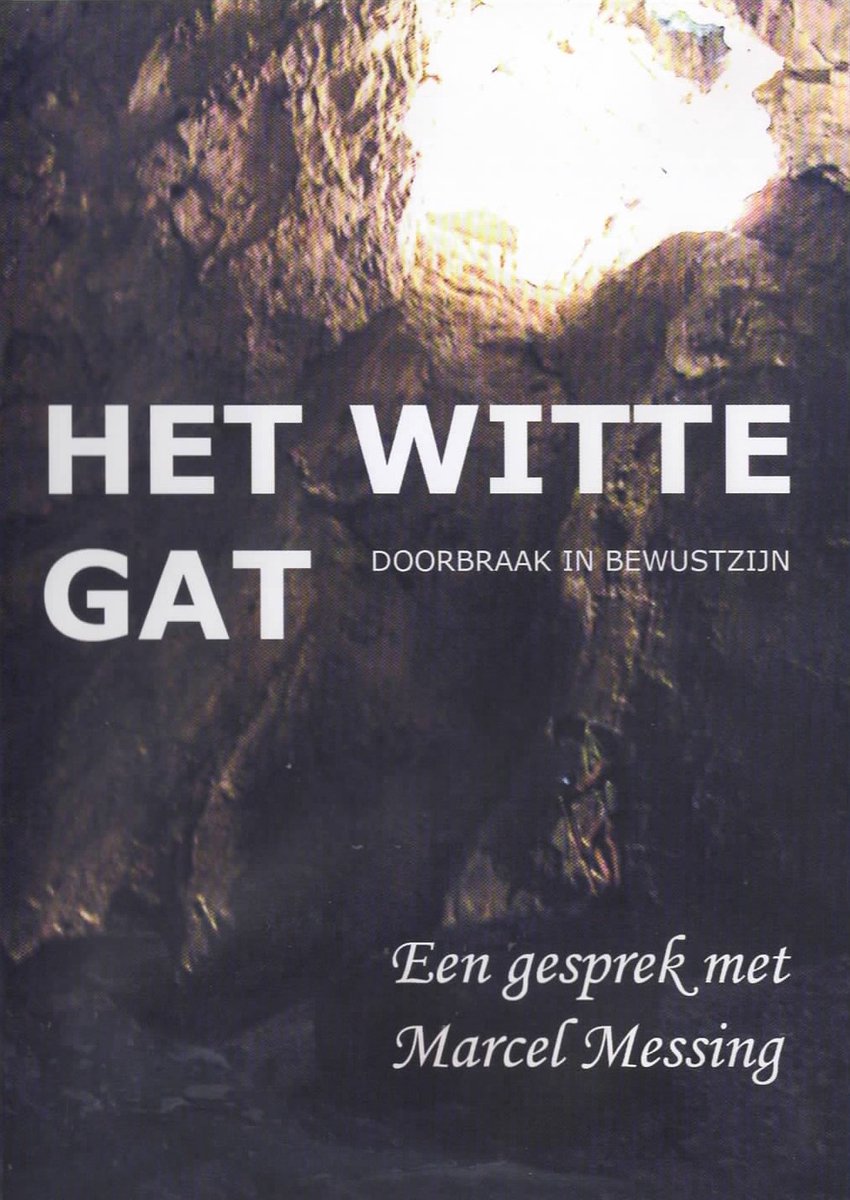 Het Witte Gat - Doorbraak in Bewustzijn