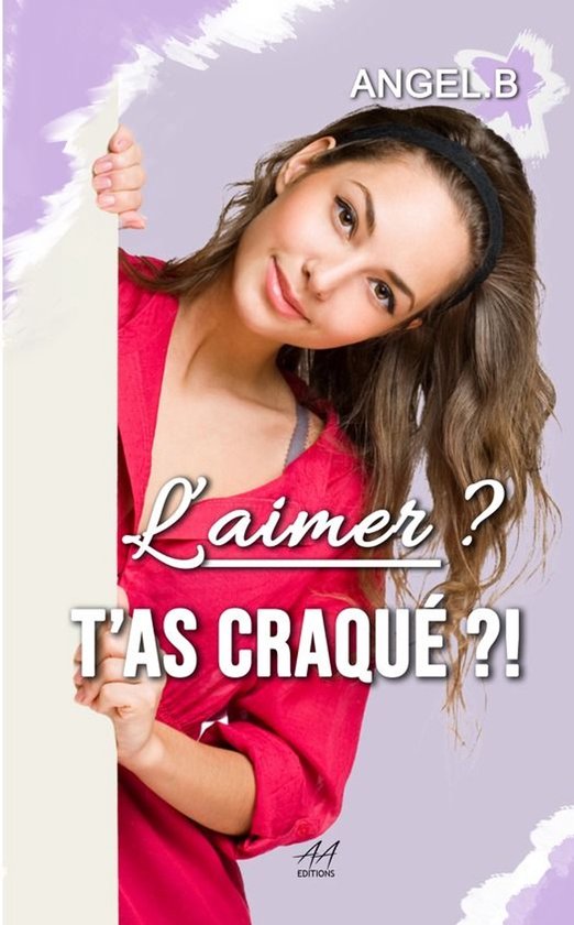 L'aimer ? 5 - L'aimer ? T'as craqué ?!
