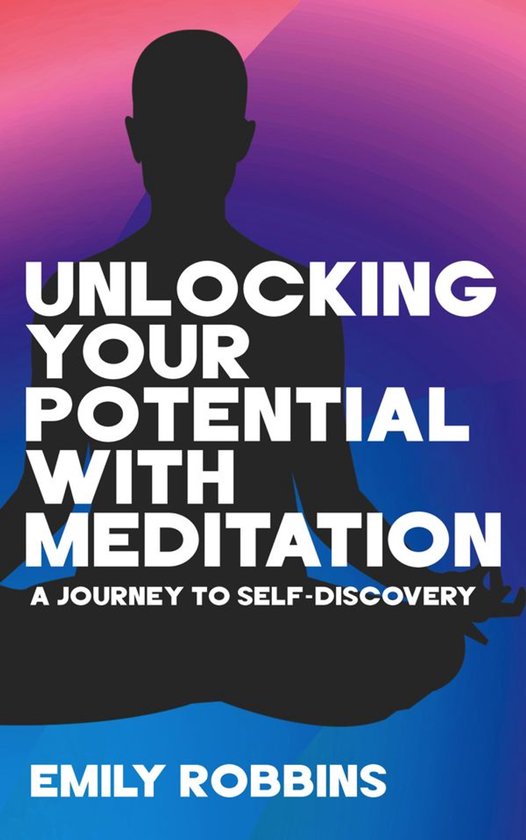 Unlocking Your Potential with Meditation - A Journey to Self ... - cover