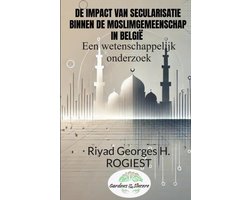 DE IMPACT VAN SECULARISATIE BINNEN DE MOSLIMGEMEENSCHAP IN BELGIË