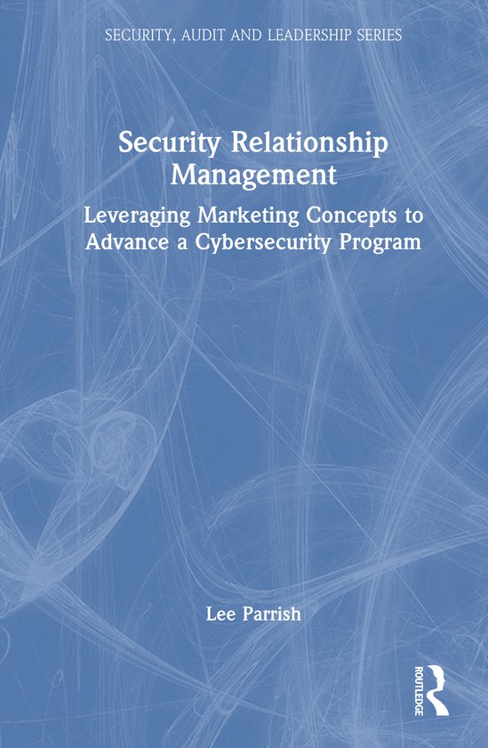 Security, Audit and Leadership Series- Security Relationship ... - cover