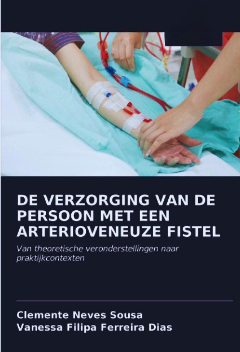 Van Theorie Naar Praktijk: De Zorg voor Personen Met Een Arterioveneuze Fistel