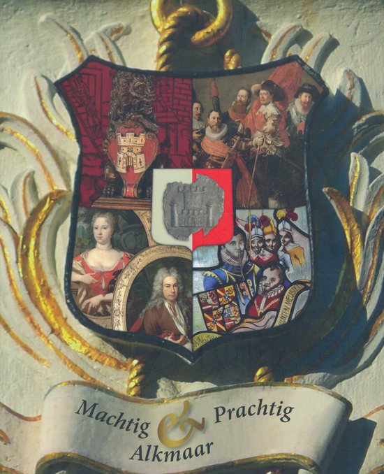9789081965217 - Machtig & prachtig Alkmaar