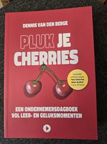 Pluk je cherries, een ondernemersdagboek vol leer- en geluksmomenten