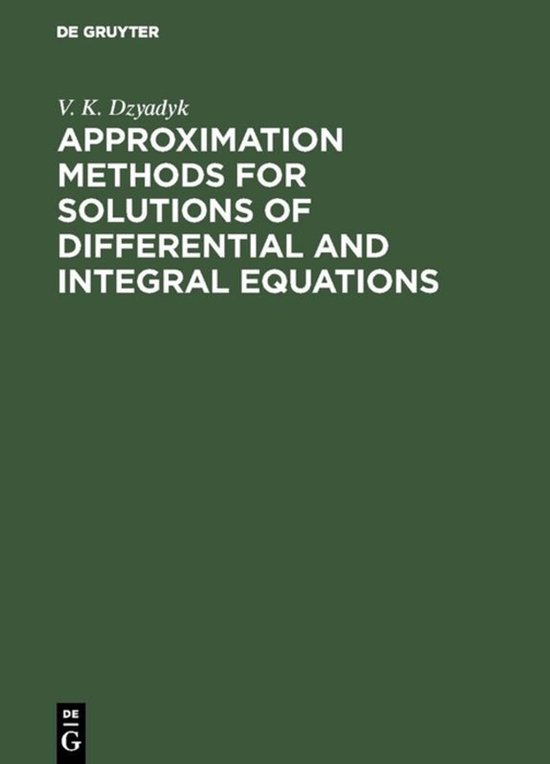 Approximation Methods for Solutions of Differential and Inte ... - cover