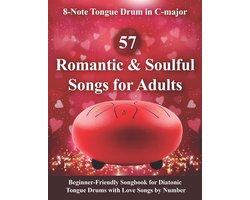 57 Romantic and Soulful Songs for Adults - 8-Note Tongue Drum in C-major
