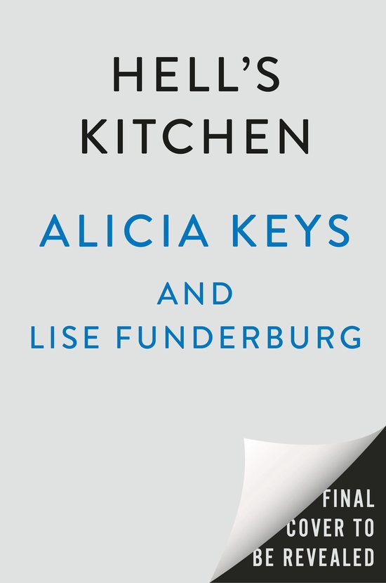 Boek "HELL'S KITCHEN" van ALICIA KEYS en LISE FUNDERBURG. Finale cover om te onthullen.
